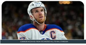 Connor McDavid From Richmond Hill to NHL Stardom