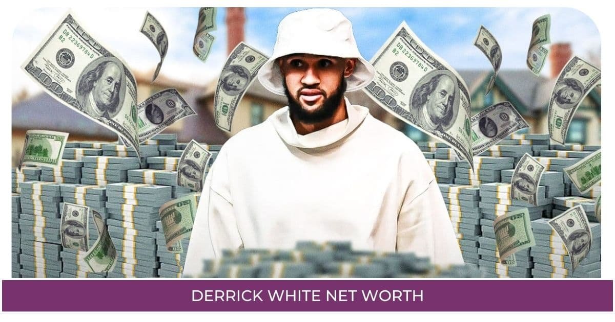 Derrick White Net Worth 