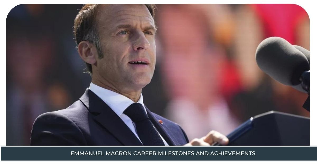 Emmanuel Macron Career Milestones and Achievements