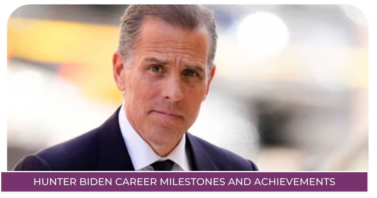 Hunter Biden Career Milestones and Achievements