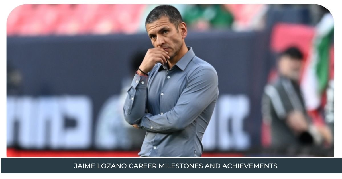 Jaime Lozano Career Milestones and Achievements