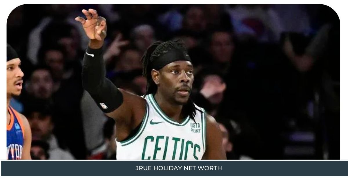 Jrue Holiday Net Worth