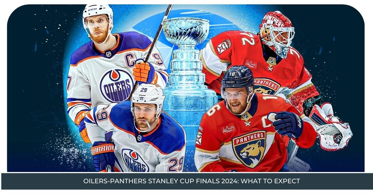 Oilers-Panthers Stanley Cup Finals 2024: What to Expect