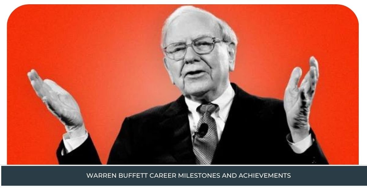 Warren Buffett Career Milestones and Achievements