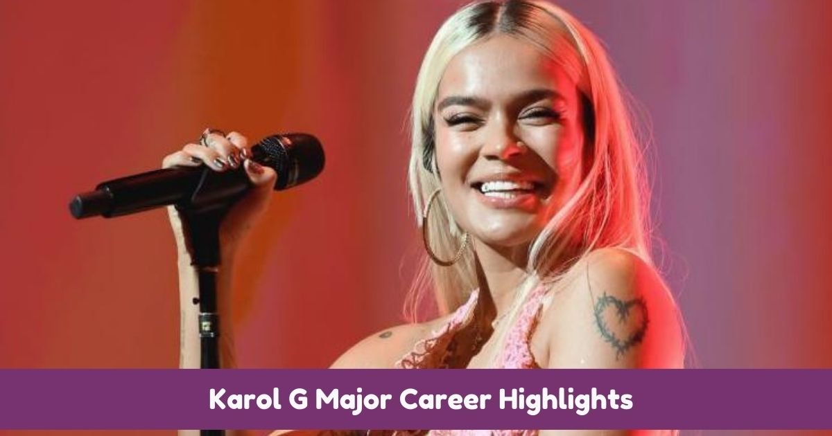 Karol G Major Career Highlights