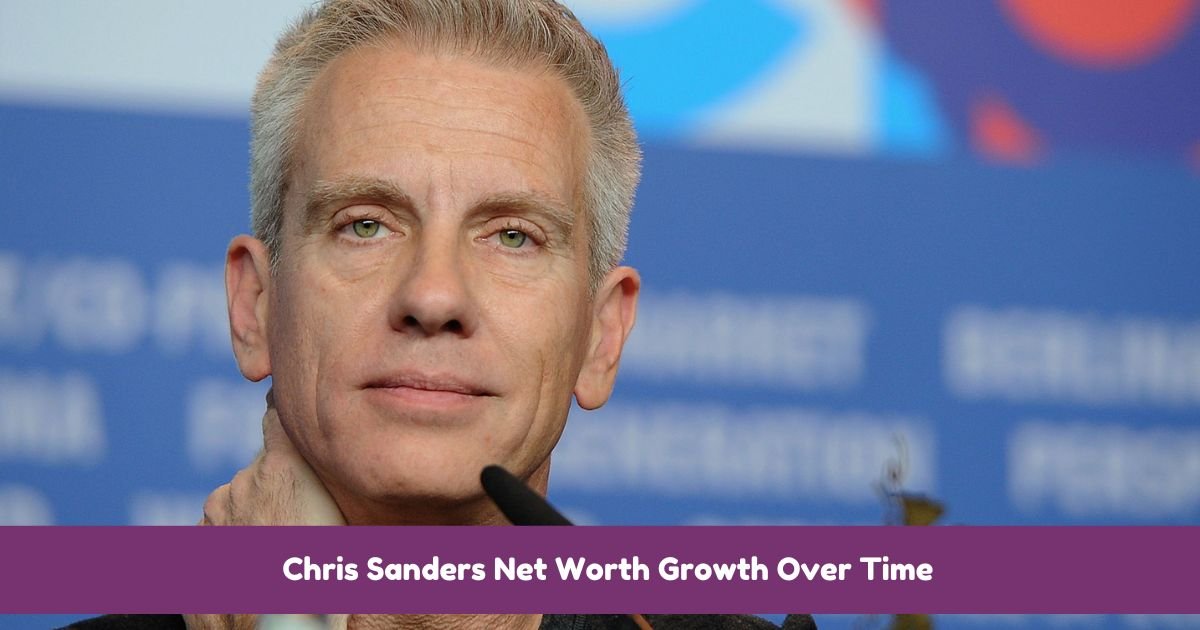 Chris Sanders Net Worth Growth Over Time