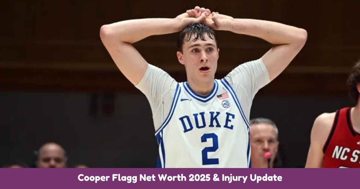 Cooper Flagg Net Worth 2025 & Injury Update