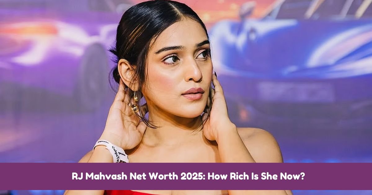 RJ Mahvash Net Worth 2025 How Rich Is She Now